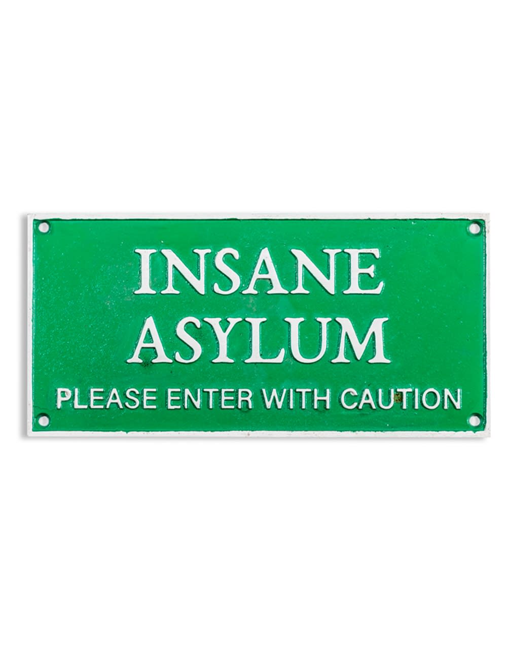 Green and White Cast Iron "Insane Asylum" Wall Sign - STM56