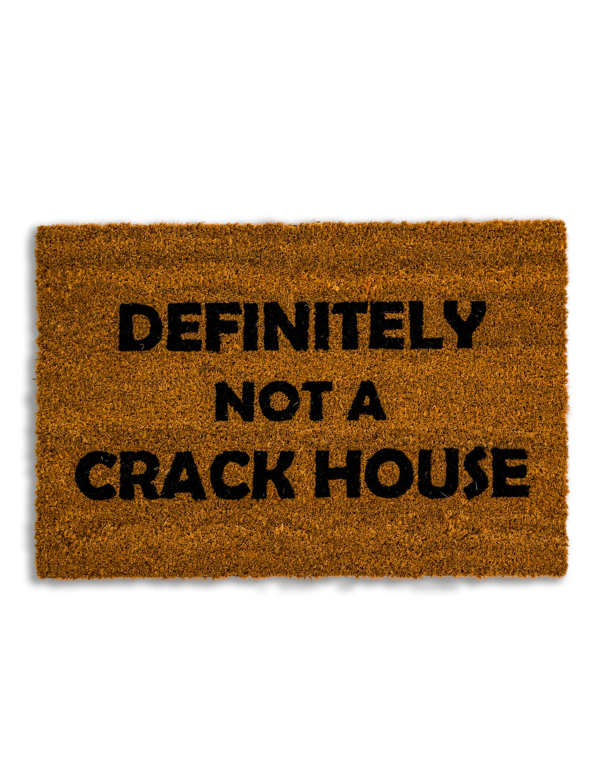 "Definitely Not a Crack House" Doormat - CDM20