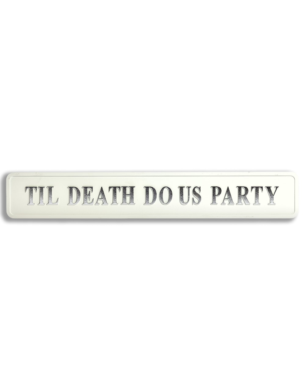 White & Silver "Til Death Do Us Party" Wall Sign - RS123