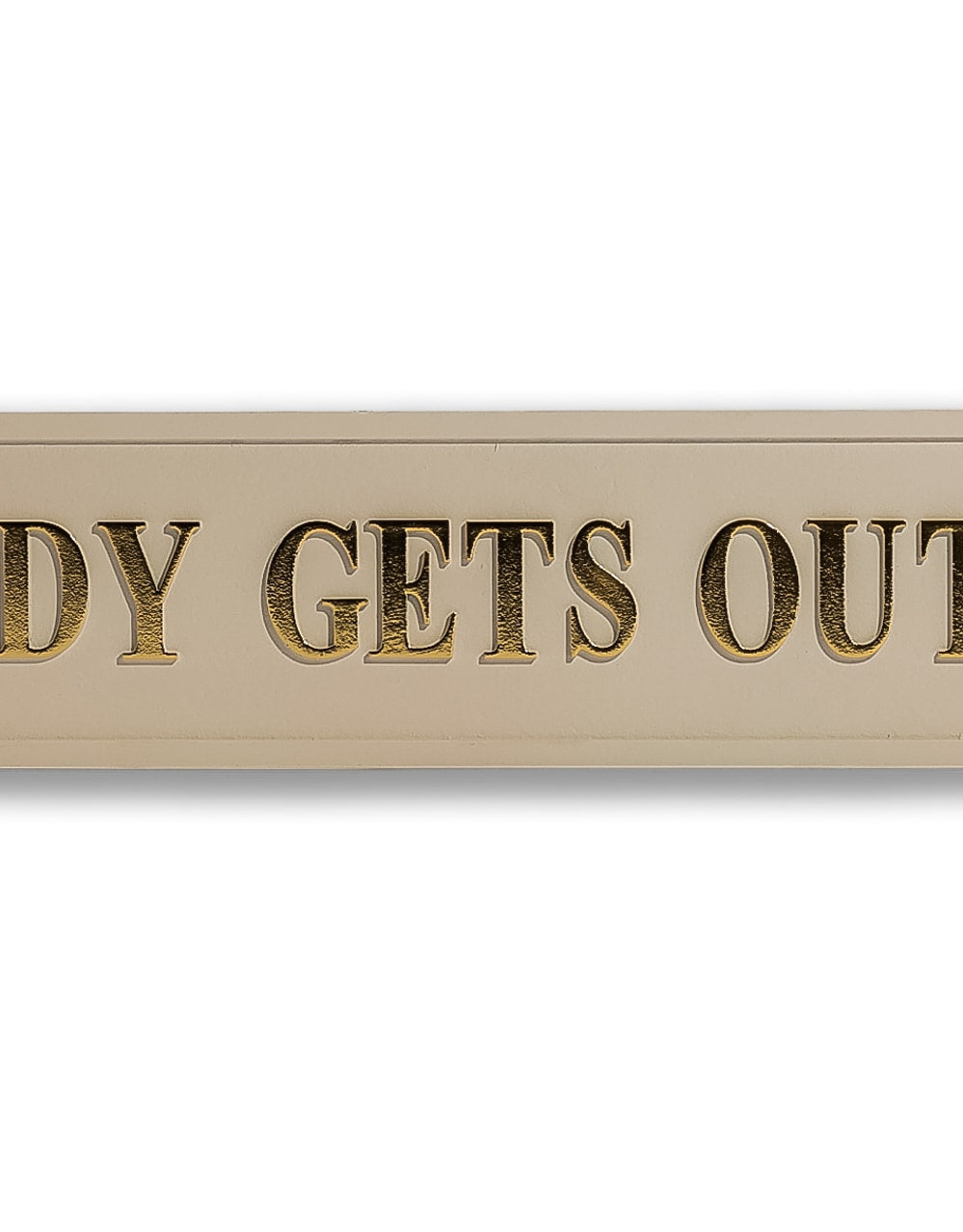 Cream & Gold "Nobody Gets Out Sober" Wall Sign - RS126