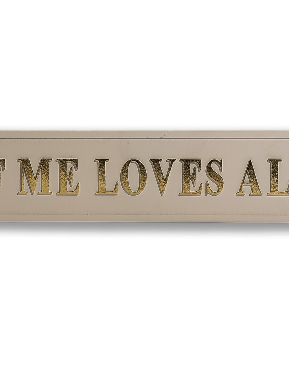 Cream & Gold "All of Me Loves All of You" Wall Sign - RS143
