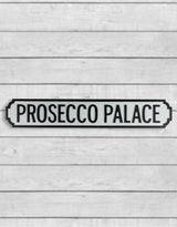 Antiqued Wooden "Prosecco Palace" Road Sign - RS66