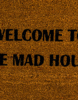 "Welcome To The Mad House" Doormat - CDM17