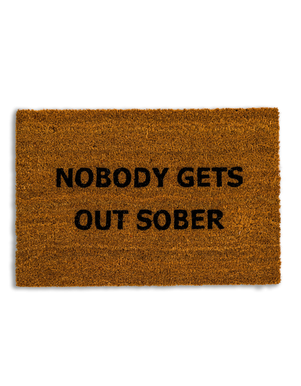 "Nobody Gets Out Sober" Doormat - CDM18