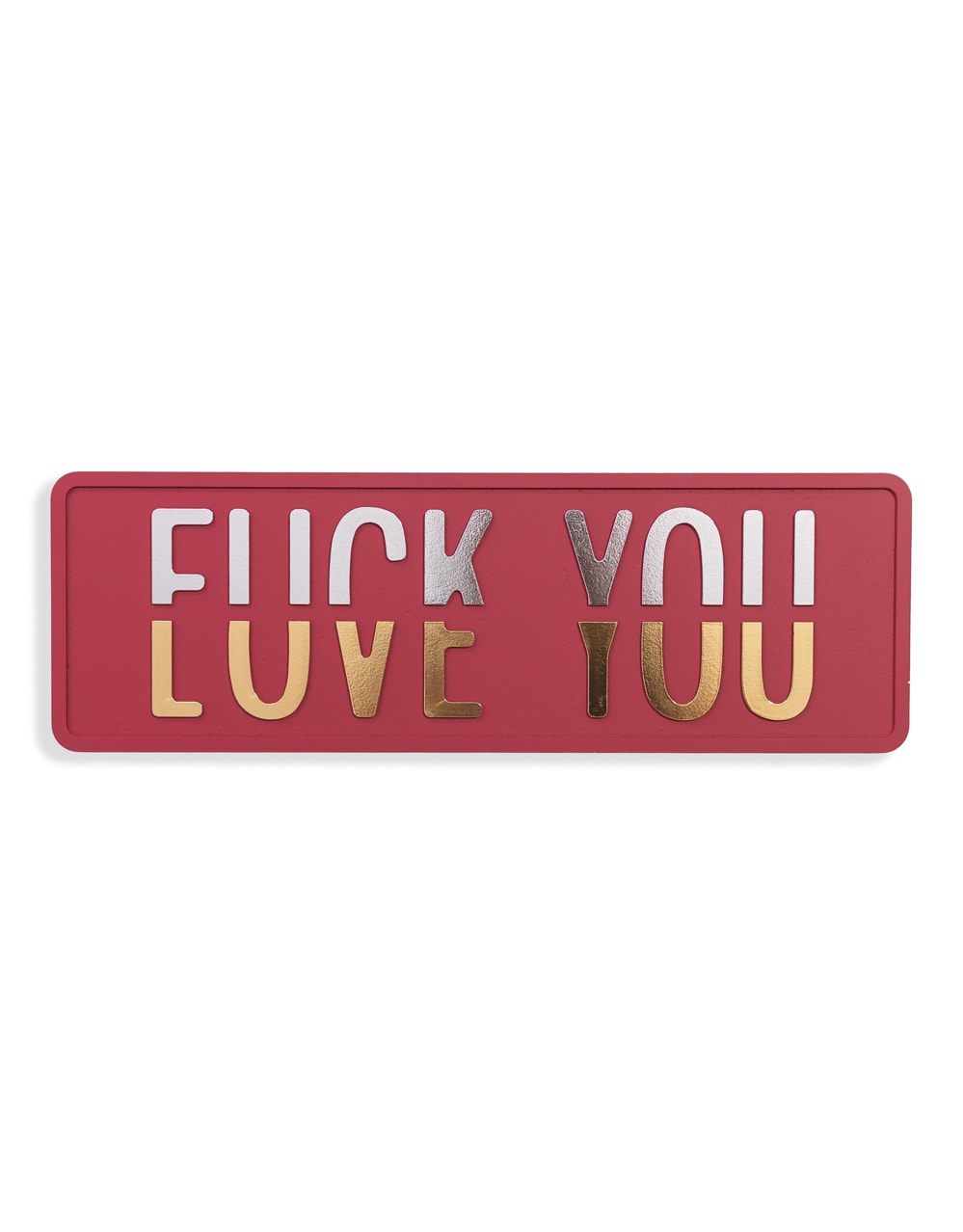 Red, Gold & Silver "Fuck You vs Love You" Wall Sign - RS110