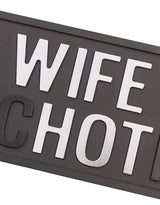 Black & Silver My Wife Is "Hot" Wall Sign - RS112