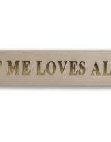 Cream & Gold "All of Me Loves All of You" Wall Sign - RS143